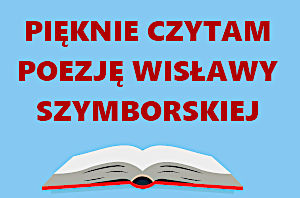 Na niebieskim tle rozłożona książka. Nad nią czerwony napis Pięknie czytam poezję Wisławy Szymborskiej.